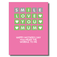 Smile I love You Mum Card